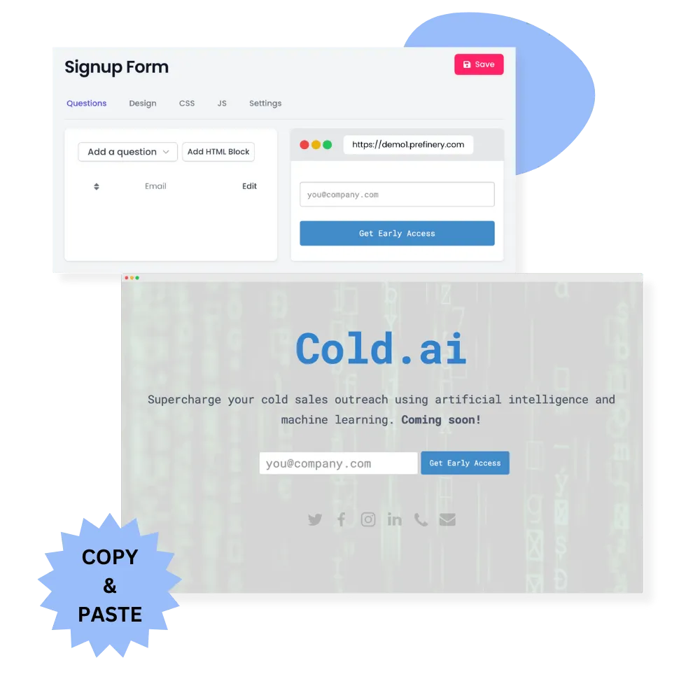 Design to match your brand, and installation is as easy as copy and paste.